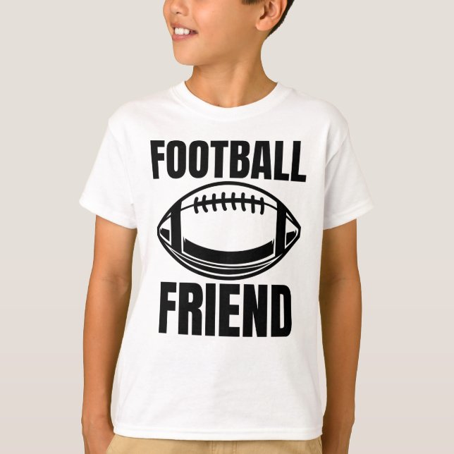 American Football Friend fan game day lover T-Shirt (Front)