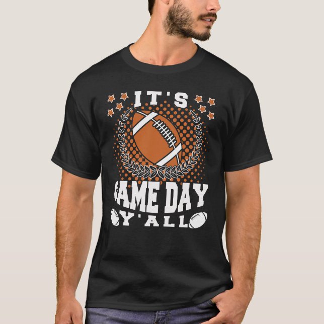 American Football It's Game Day Y'all Funny Quotes T-Shirt (Front)
