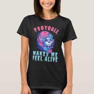 American Football makes me feel Alive Skeleton pla T-Shirt