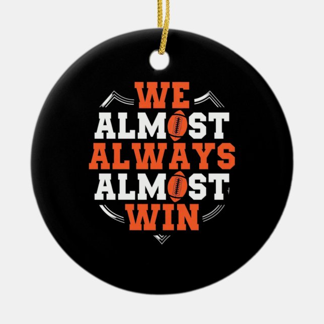 American Football We Almost Win Ceramic Tree Decoration (Front)
