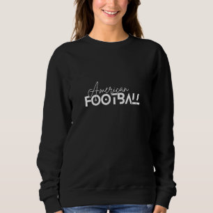 AMERICAN FOOTBALL   Wear your favourite sport Sweatshirt