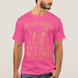 American Foxhound Born To Chase Hunting Dog T-Shirt