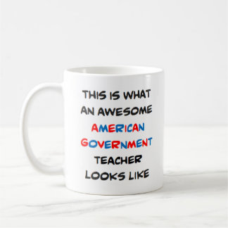american government teacher, awesome coffee mug
