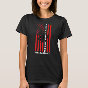 American Grown Albanian Roots Albania Albanian T-Shirt