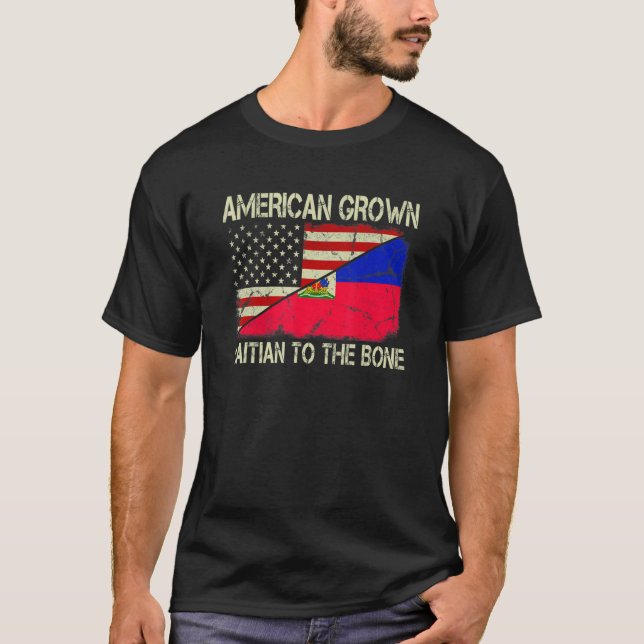American Grown Haitian To The Bone Us Haiti Flag R T-Shirt (Front)
