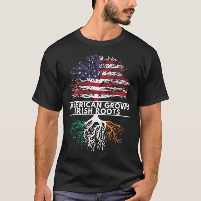 American Grown Irish Roots Flag Ireland ST PATRICK T-Shirt (Front)