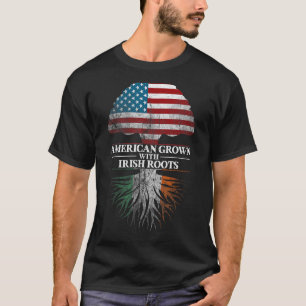American grown Irish roots flag Ireland st Patrick T-Shirt