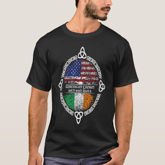 American Grown Irish Roots  Ireland St Patrick Day T-Shirt (Front)