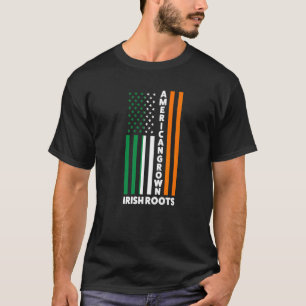American Grown Irish Roots Irland Irish Flag T-Shirt