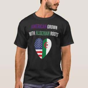 American Grown With Algerian Roots T-Shirt