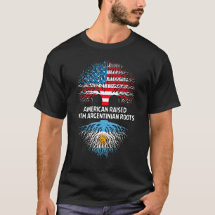 American Grown with Argentine Roots   Argentina Fl T-Shirt