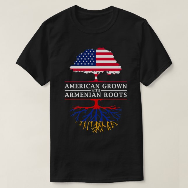American Grown with Armenian Roots Armenia  T-Shirt (Design Front)