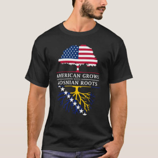 American Grown with Bosnian Roots   Bosnia and T-Shirt