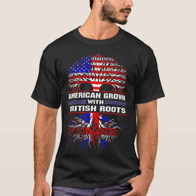 American Grown with British Roots T-Shirt (Front)