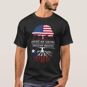 American Grown with Chilean Roots   Chile Design T-Shirt