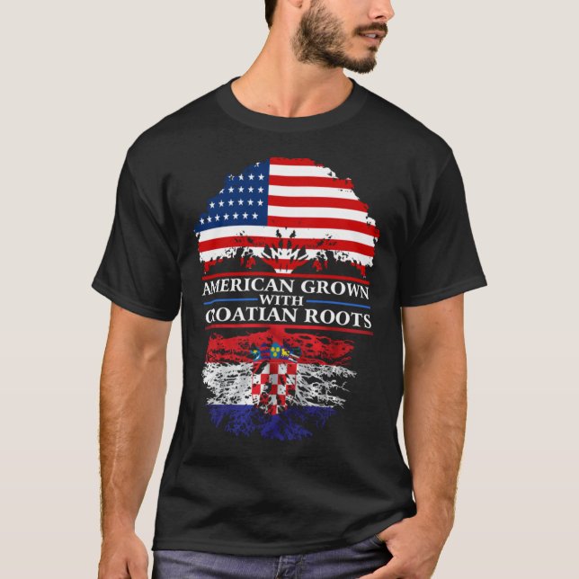American Grown with Croatian Roots  Croatia T-Shirt (Front)