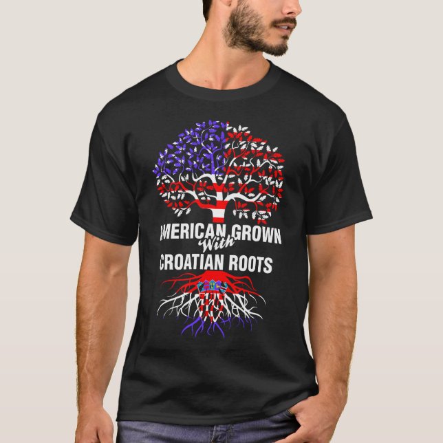 American Grown With Croatian Roots T-Shirt (Front)