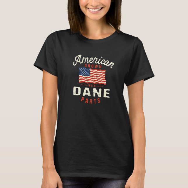 American Grown with Dane Parts Patriotic Nationali T-Shirt (Front)