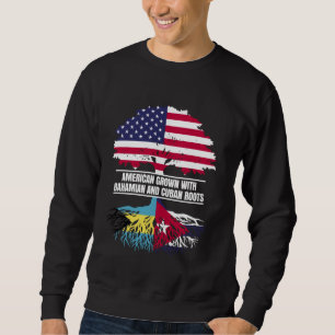 American Grown with Flag Heritage Bahamian Cuban R Sweatshirt