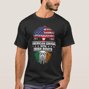 American Grown With Irish Roots Irish Flag America T-Shirt