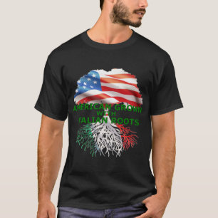 American Grown With Italian Roots T-Shirt