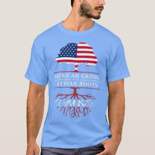 American Grown with Latvian Roots Latvia T-Shirt