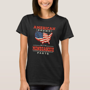 American Grown with Monegasque Parts Patriotic Mon T-Shirt