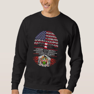 American Grown With Ontarion Roots America Canada Sweatshirt