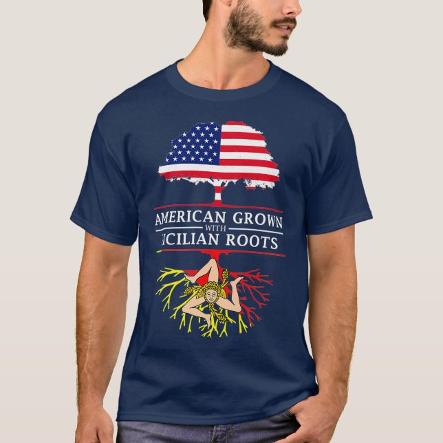 American Grown with Sicilian Roots  Sicily T-Shirt (Front)