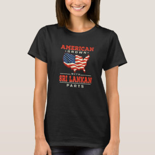 American Grown with Sri Lankan Parts Patriotic Sri T-Shirt
