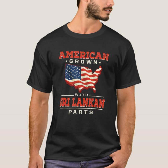 American Grown with Sri Lankan Parts Patriotic Sri T-Shirt (Front)