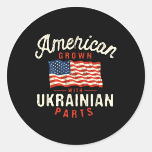 American Grown With Ukrainian Parts Patriotic Nati Classic Round Sticker