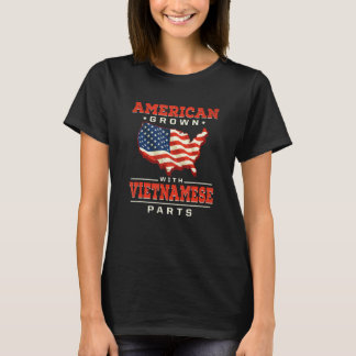 American Grown with Vietnamese Parts Patriotic Vie T-Shirt