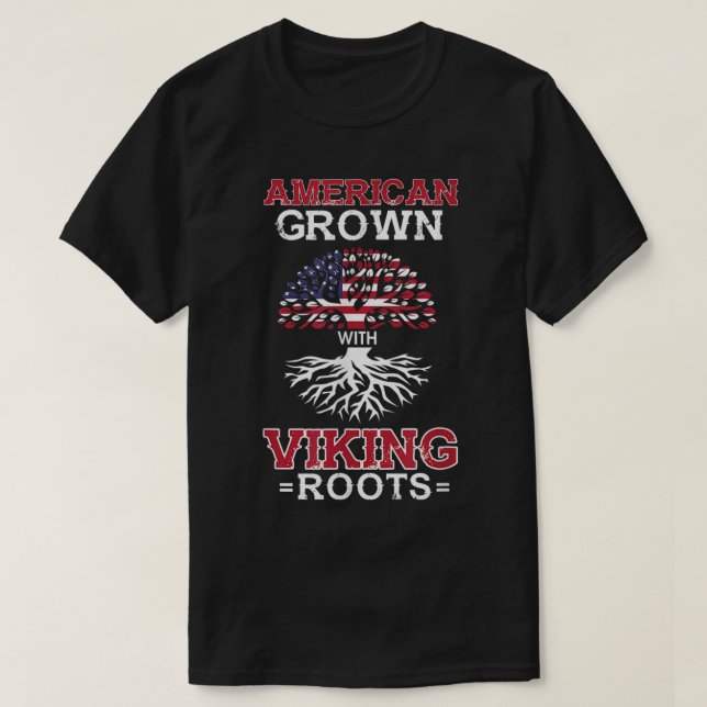 American Grown With Viking Roots Patriotic Norse H T-Shirt (Design Front)