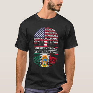 American Grown With Zacatecano Roots Zacatecas Roo T-Shirt