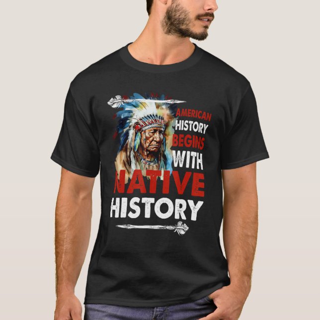 American History Began With Native History T-Shirt (Front)