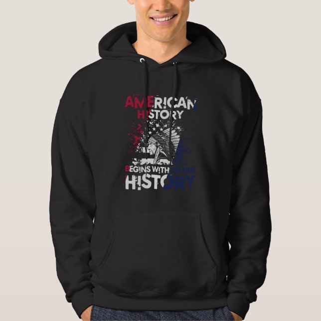 American History Begins With Native History Hoodie (Front)