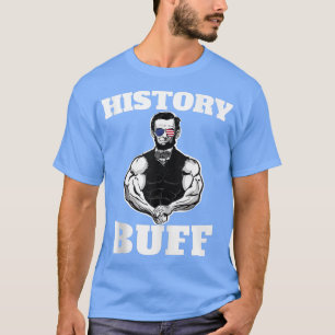 American History Buff funny Abraham Lincoln Weight T-Shirt