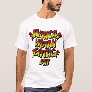 AMERICAN INDIAN HERITAGE DAY T-Shirt
