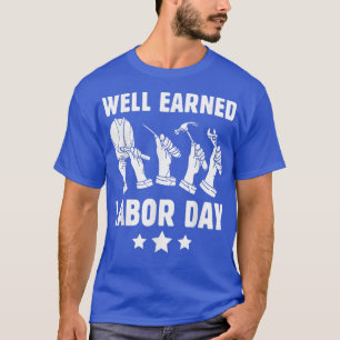 American Labor Day Well Earned Labor Day Happy Lab T-Shirt