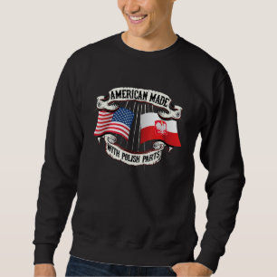 American Made Polish Parts Solidarity Poland Flag  Sweatshirt