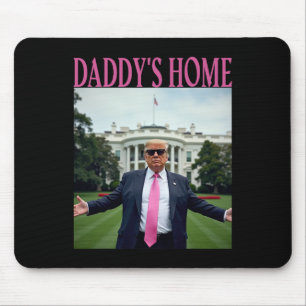 American Made Trump Merchandise - Daddy's Home Tru Mouse Mat