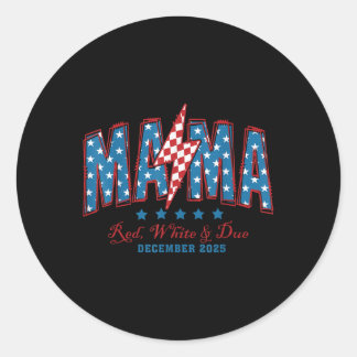 American Mama Red White And Due 4th Of July Pregna Classic Round Sticker