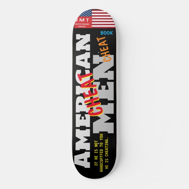 AMERICAN MEN CHEAT. 8 1/4" Skateboard Deck (Front)