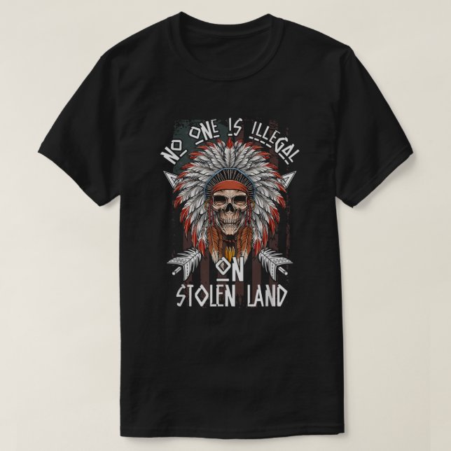 American - No One Is Illegal On Stolen Land   T-Shirt (Design Front)
