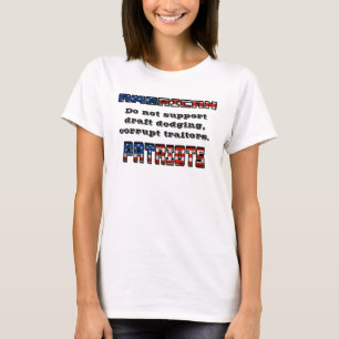 AMERICAN PATRIOTS Do not support traitors. T-Shirt