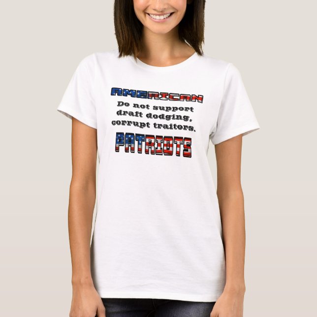 AMERICAN PATRIOTS Do not support traitors. T-Shirt (Front)