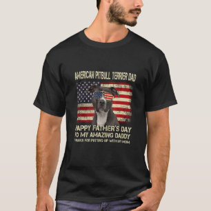 American Pit Bull Terrier Dad Happy Father's Day D T-Shirt