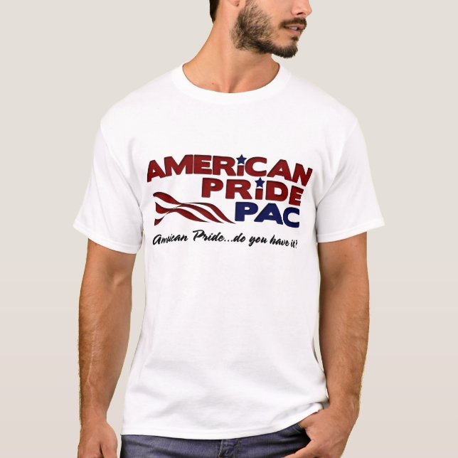American Pride Pac - "Do You Have It" on Front T-Shirt (Front)