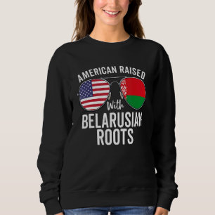American Raised With Belarusian Roots Usa Belarus Sweatshirt